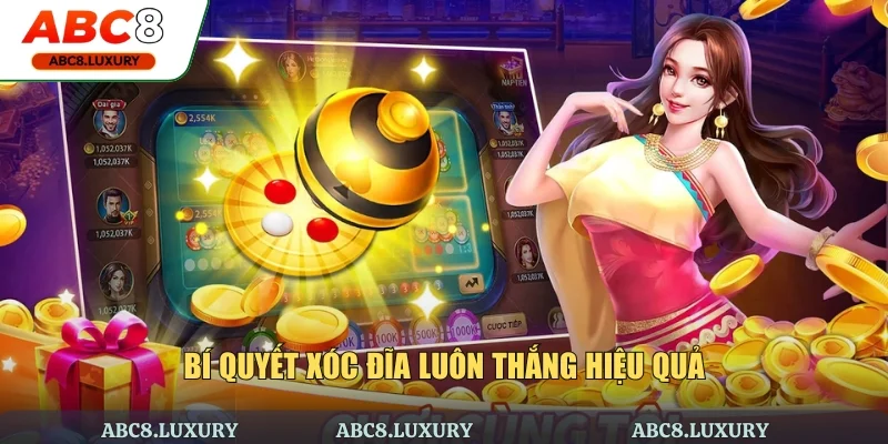 Bí quyết xóc đĩa luôn thắng hiệu quả