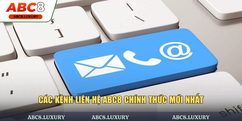 Các kênh liên hệ ABC8 chính thức mới nhất