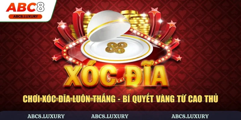 Chơi xóc đĩa luôn thắng