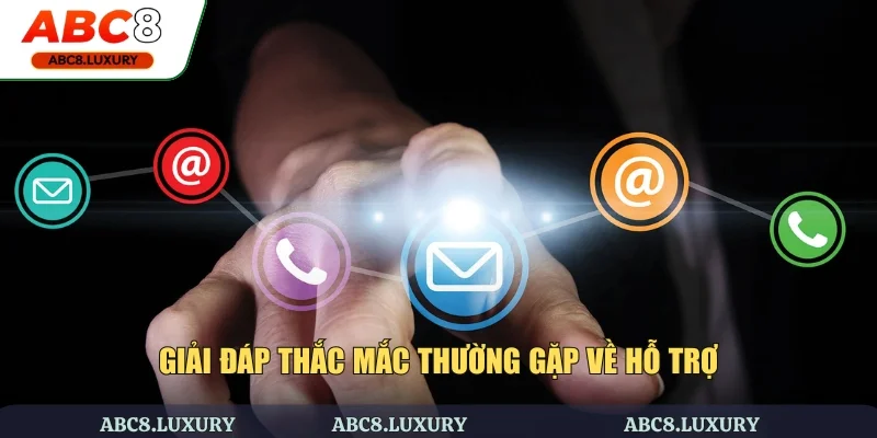 Giải đáp thắc mắc thường gặp về hỗ trợ