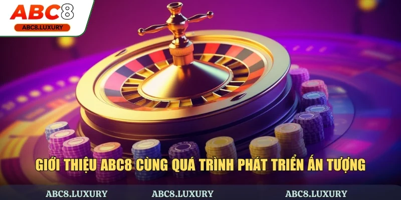 Giới thiệu ABC8 cùng quá trình phát triển ấn tượng