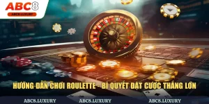 Hướng dẫn chơi Roulette