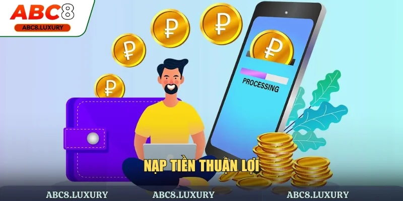 Nạp tiền thuận lợi